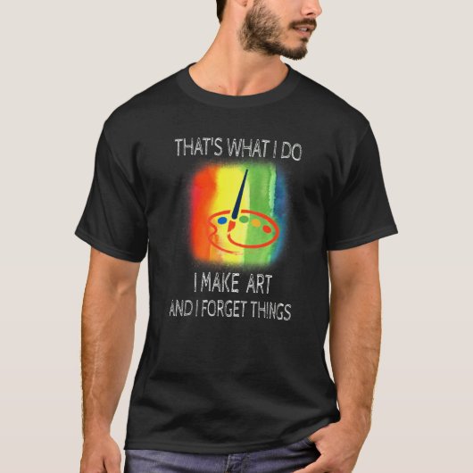 Das mache ich und vergesse Dinge 2 T-Shirt (Vorderseite)