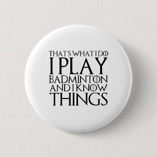 Das mache ich, wenn ich Badminton spiele und ich w Button