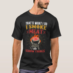 Das mache ich, wenn ich Fleisch rauche, und ich ke T-Shirt