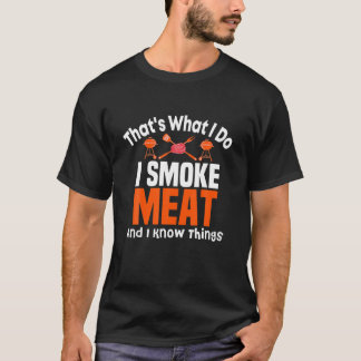 Das mache ich, wenn ich Fleisch rauche, und ich ke T-Shirt