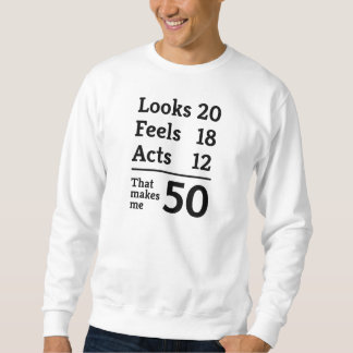Das macht mich 50 sweatshirt