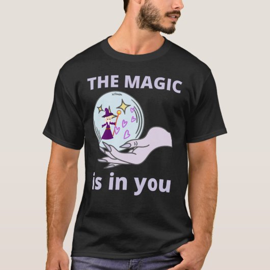 DAS MAGIC IST IN YOUinspirierende Geschenkidee T-Shirt (Vorderseite)