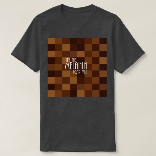 Das Melanin für mich T-Shirt (Design vorne)