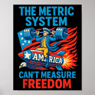 Das metrische System kann Freiheit nicht messen Ad Poster