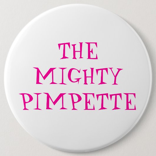 DAS MIGHTYPIMPETTE BUTTON (Vorderseite)