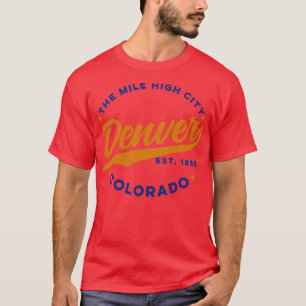 Das mile Hight City Denver Colorado T-Shirt