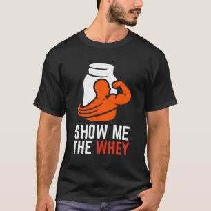 Das Molkenproteinpulver anzeigen T-Shirt