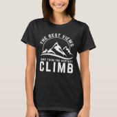 Das Motivierend Climb-Zitat für die besten Ansicht T-Shirt (Vorderseite)