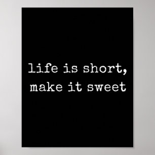 Das Motivierend Leben ist Kurz, macht es süß Poster