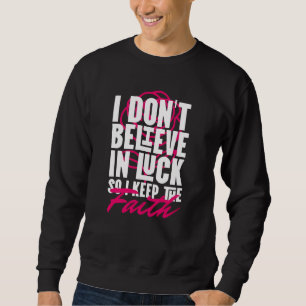 Das Motivierend T-Shirt des Glaubens behalt - Glau Sweatshirt