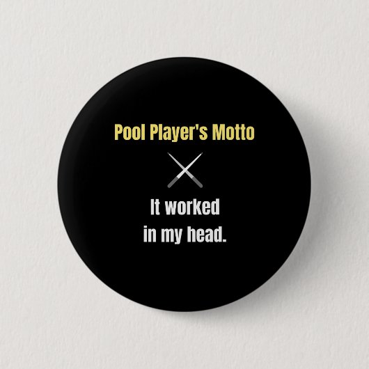 Das Motto der Poolspieler funktionierte in meinem Button (Vorderseite)