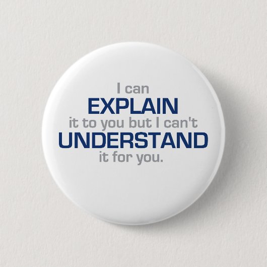 Das Motto des Ingenieurs - Wissenschafts-Art Button (Vorderseite)