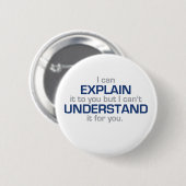 Das Motto des Ingenieurs - Wissenschafts-Art Button (Vorne & Hinten)
