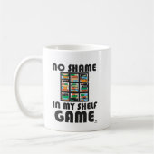 Das Motto "No Shame Shelm Game Fun Gaming" Kaffeetasse (Links)