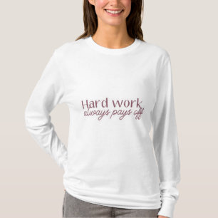 Das Motto "Weiße Sweatshirt für harte Arbeit" T-Shirt