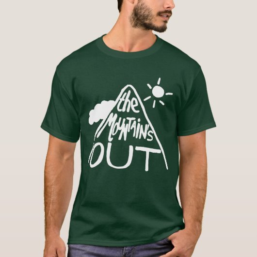 Das Mountain's Out - Wählen Sie Ihre Farbe! T-Shirt (Vorderseite)