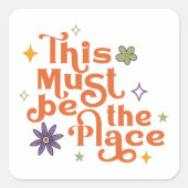 Das muss der Ort sein Quadratischer Aufkleber (Vorderseite)