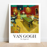 Das Nachtcafé von Vincent Van Gogh Poster<br><div class="desc">Dieses Plakat zeigt eine hochwertige Reproduktion von Vincent van Goghs Gemälde aus dem Jahr 1888 mit dem Titel The Night Café. Das Bild zeigt das Innere eines Cafés in Arles, wo Van Gogh ein Zimmer vermietete. Das Bild zeigt die Gaslampen, den Billardtisch, die Kunden und den Vermieter in lebhaften und...</div>