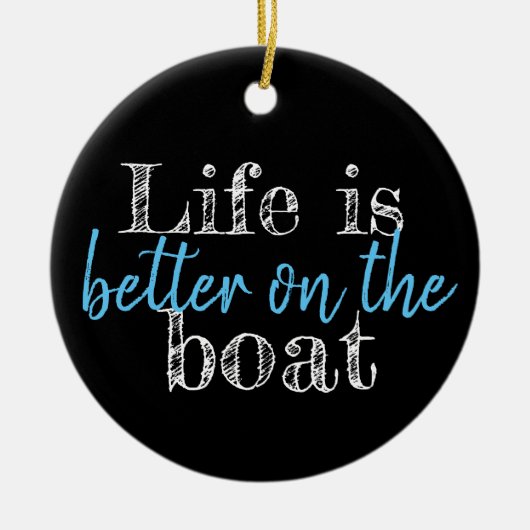 DAS nautische LEBEN IST BESSER AUF DEM BOOT | Keramik Ornament (Vorne)