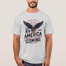 Das neue Amerika kommt Kamala Harris 2024 Präsiden T-Shirt