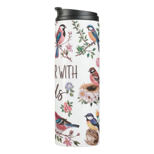 Das niedliche Leben ist besser mit Vögeln/Vogellie Thermosbecher (Nach rechts gedreht)