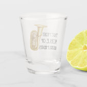 Das Noble der Instrumente - Tuba Schnapsglas (Rückseite)