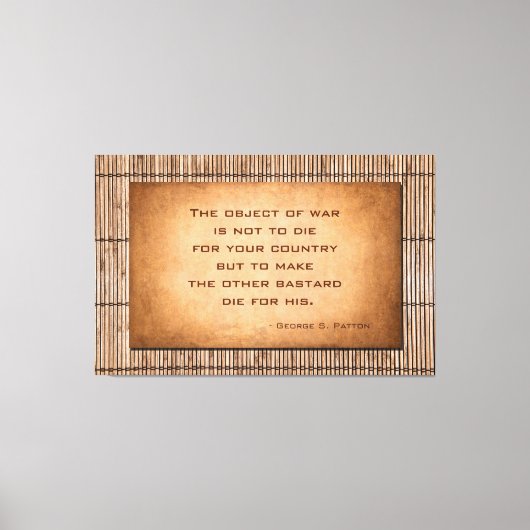 Das Objekt des Krieges Zitat von General George Pa Leinwanddruck (Vorderseite)
