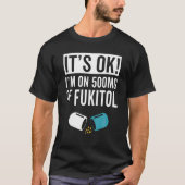 Das OK ist auf 500 mg Fukitolkapseln T-Shirt (Vorderseite)