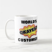 Das Okayest der kundengerechte Welt lustige Tasse (Links)