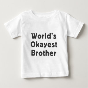 Das Okayest der Welt Bruder Baby T-shirt