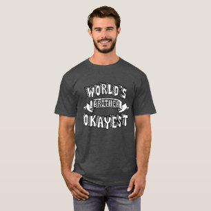 Das Okayest der Welt Bruder-lustiges Text-Shirt T-Shirt