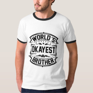 Das Okayest der Welt Bruder T-Shirt