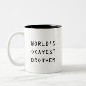 Das Okayest der Welt Bruder-Tasse Zweifarbige Tasse (Links)