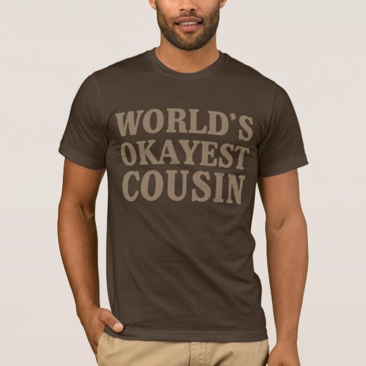 Das Okayest der Welt Cousin T-Shirt (Vorderseite)