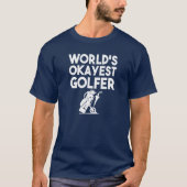 Das Okayest der Welt lustiges Shirt Golfspielers (Vorderseite)