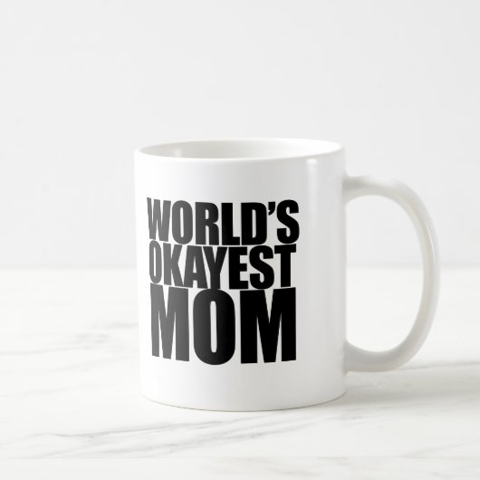 Das Okayest der Welt Mama Kaffeetasse (Rechts)
