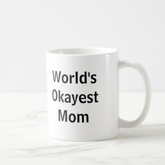Das Okayest der Welt Mama Kaffeetasse (Rechts)