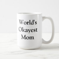 Das Okayest der Welt Mama-Tasse
