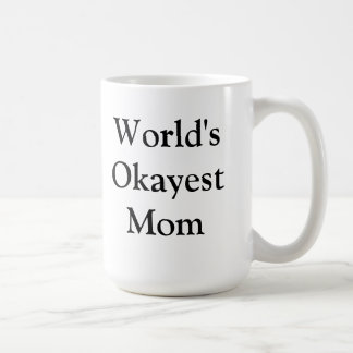 Das Okayest der Welt Mama-Tasse Kaffeetasse