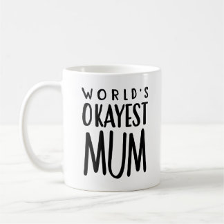Das Okayest der Welt MAMA - Tee-Kaffee-Tasse Kaffeetasse