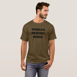 Das Okayest der Welt Mediziner T-Shirt