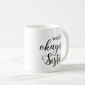 Das Okayest der Welt Schwester-Tasse Kaffeetasse (VorderseiteRechts)