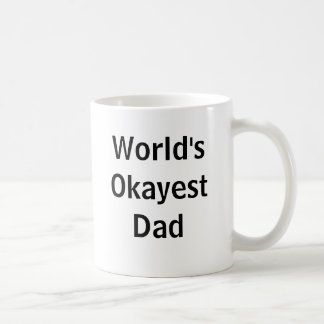 Das Okayest der Welt Vater Kaffeetasse