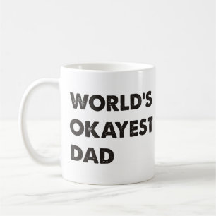 Das Okayest der Welt Vater Kaffeetasse