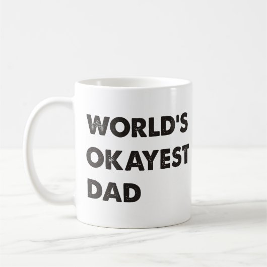 Das Okayest der Welt Vater Kaffeetasse (Links)