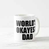 Das Okayest der Welt Vater Kaffeetasse (VorderseiteRechts)