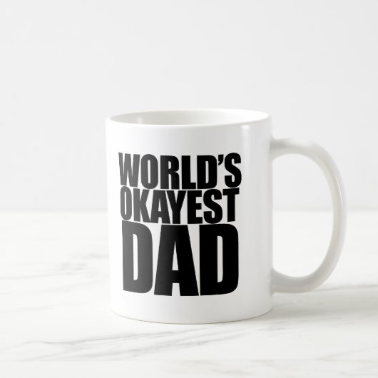 Das Okayest der Welt Vater Kaffeetasse (Rechts)
