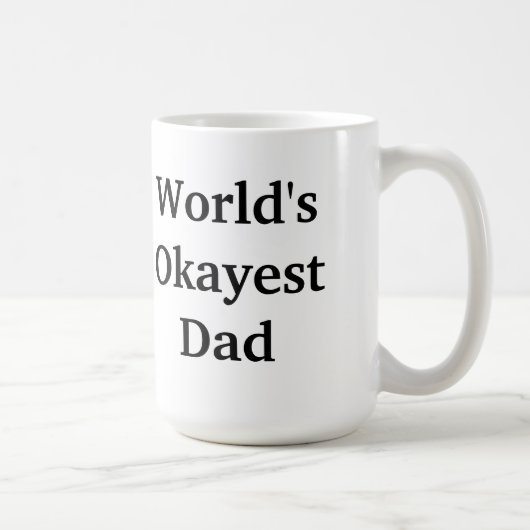 Das Okayest der Welt Vater-Tasse Kaffeetasse (Rechts)