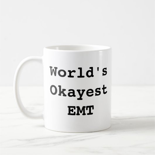 Das Okayest EMT der Welt Kaffeetasse (Links)