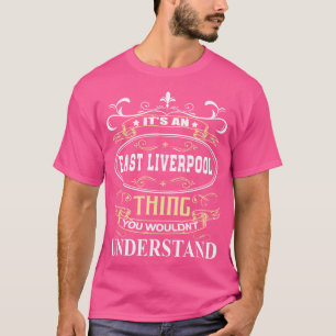 Das Ost-Liverpool, das Sie nicht verstehen würden T-Shirt